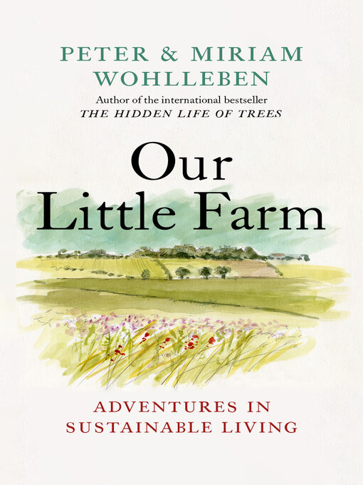 Title details for Our Little Farm by Peter Wohlleben - Available